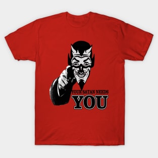 Your Satan Needs You T-Shirt